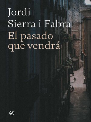 cover image of El pasado que vendrá